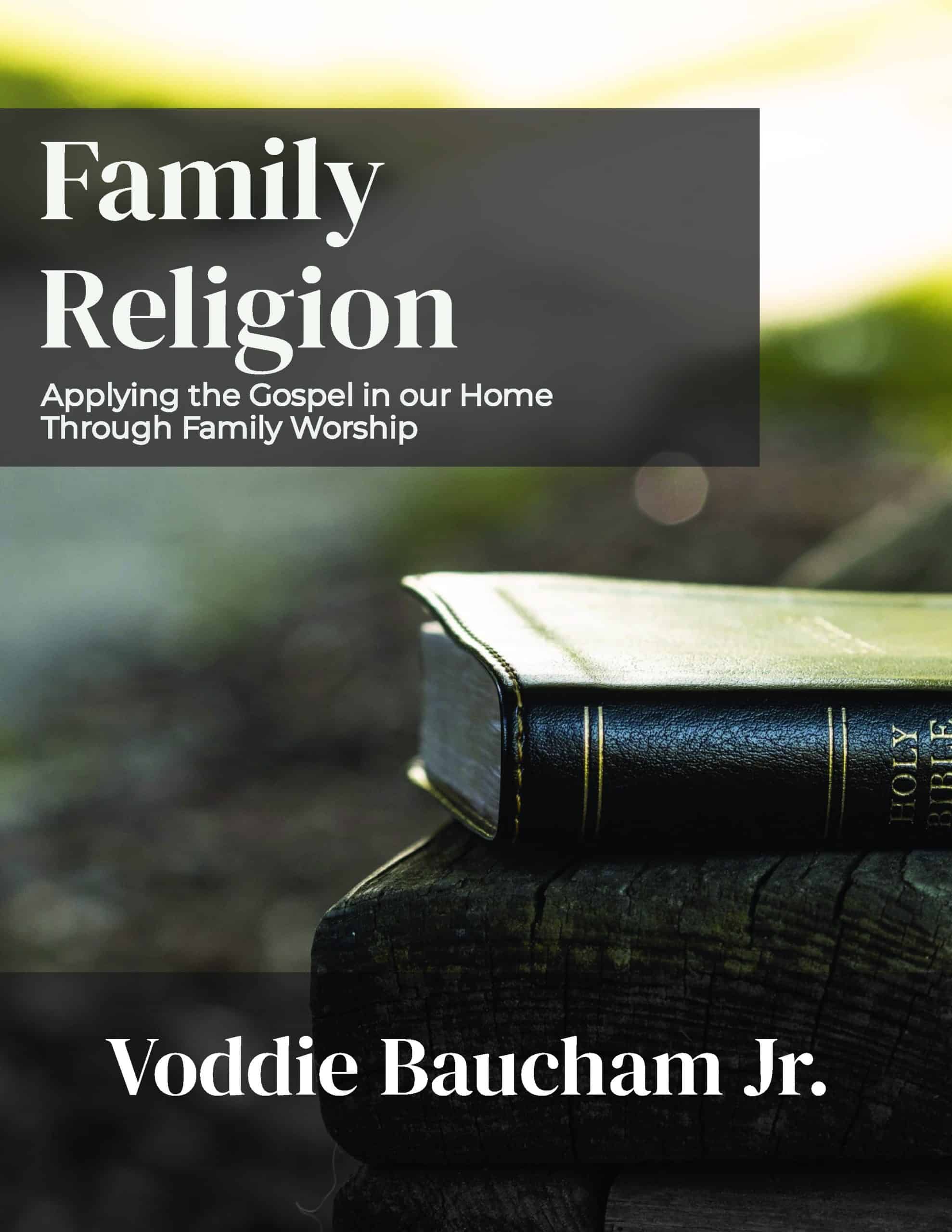 Family Religion E Book Voddie Baucham Ministries