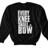 Every Knee Shall Bow Sweatshirt