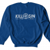Kill Sin Sweatshirt